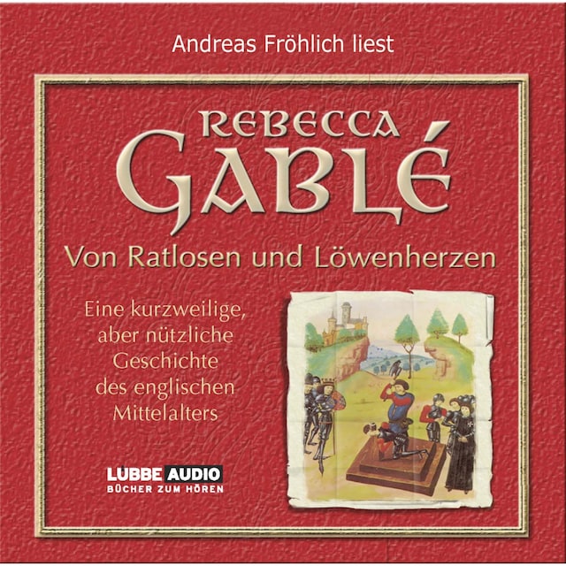 Copertina del libro per Von Ratlosen und Löwenherzen - Eine kurzweilige, aber nützliche Geschichte des englischen Mittelalters