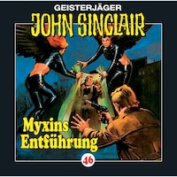 John Sinclair, Folge 46: Myxins Entführung