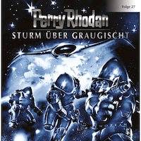 Perry Rhodan, Folge 27: Sturm über Graugischt