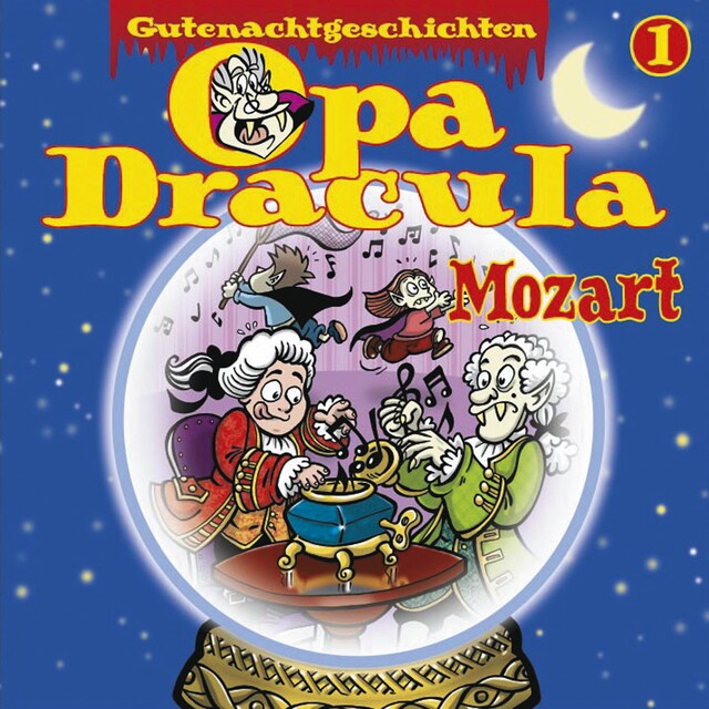 Opa Draculas Gutenachtgeschichten, Folge 1: Mozart Book cover for Opa Draculas Gutenachtgeschichten, Folge 1: Mozart