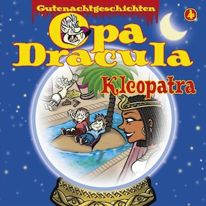 Opa Draculas Gutenachtgeschichten, Folge 4: Kleopatra bookCoverFor