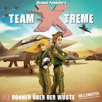 Team X-Treme, Folge 7: Donner über der Wüste