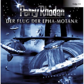 Folge 13: Der Flug der Epha-Motana als Hörbuch