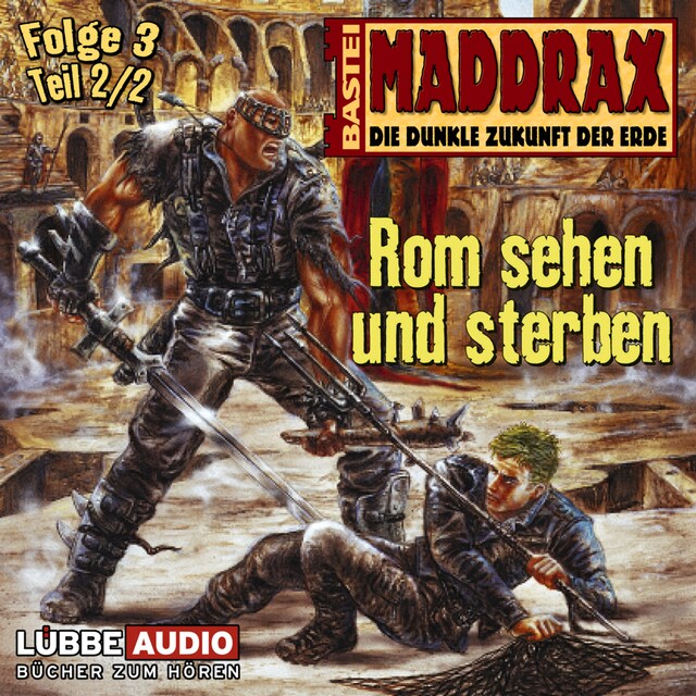 Kirjankansi teokselle Maddrax, Folge 3: Rom sehen und sterben - Teil 2