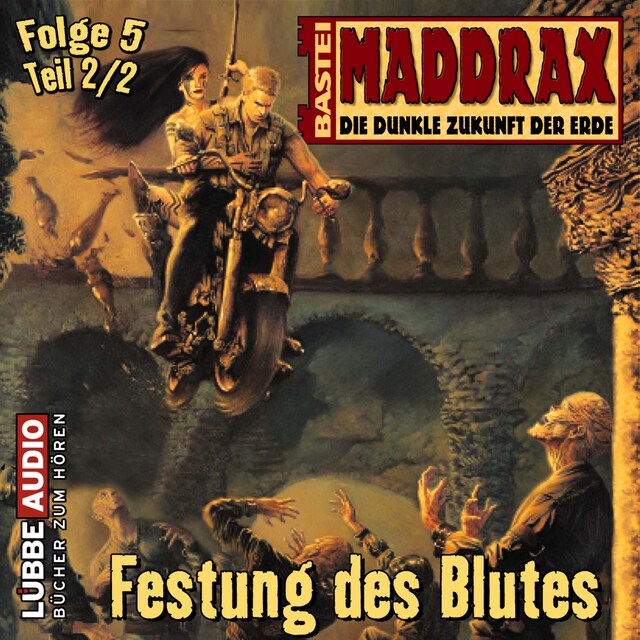 Couverture de livre pour Maddrax, Folge 5: Festung des Blutes - Teil 2