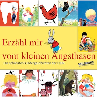 Erzähl mir vom kleinen Angsthasen - Die schönsten Kindergeschichten der DDR als Hörbuch