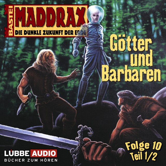 Kirjankansi teokselle Maddrax, Folge 10: Götter und Barbaren - Teil 1