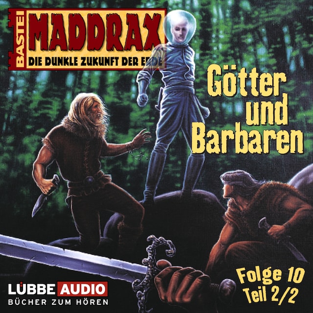 Kirjankansi teokselle Maddrax, Folge 10: Götter und Barbaren - Teil 2