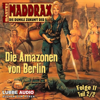 Die Amazonen von Berlin - Teil 2 als Hörbuch