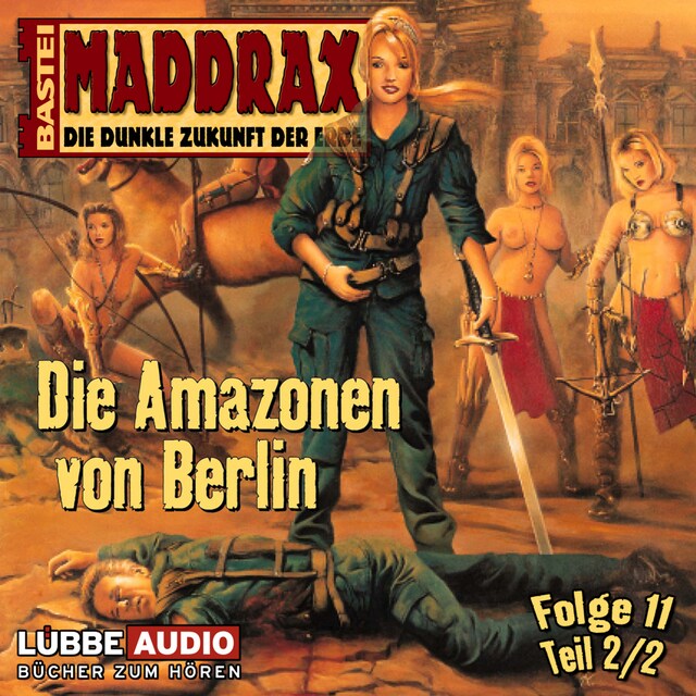 Kirjankansi teokselle Maddrax, Folge 11: Die Amazonen von Berlin - Teil 2