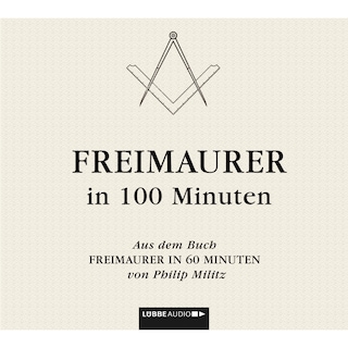 Freimaurer in 100 Minuten als Hörbuch