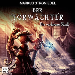 Die verlorene Stadt - Der Torwächter, Teil 2 als Hörbuch