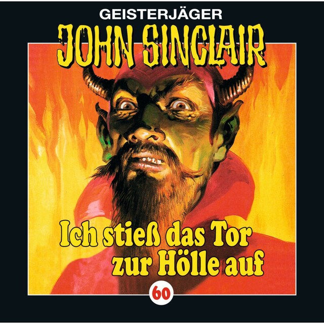 Book cover for John Sinclair, Folge 60: Ich stieß das Tor zur Hölle auf (I/ III)