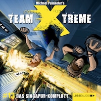 Team X-Treme, Folge 13: Das Singapur-Komplott