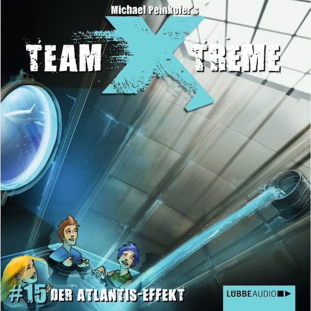 Portada de libro para Team X-Treme, Folge 15: Der Atlantis-Effekt