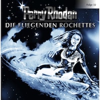 Perry Rhodan, Folge 32: Die fliegenden Rochettes