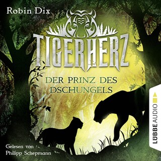 Tigerherz - Der Prinz des Dschungels, Band 1 als Hörbuch
