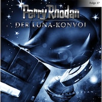 Perry Rhodan, Folge 37: Der Luna-Konvoi