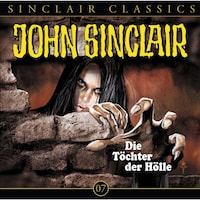 John Sinclair - Classics, Folge 7: Die Töchter der Hölle