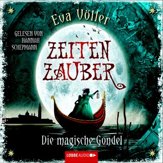 Zeitenzauber - Die magische Gondel als Hörbuch