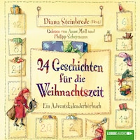 24 Geschichten für die Weihnachtszeit - Ein Adventskalenderhörbuch