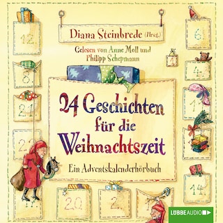 24 Geschichten für die Weihnachtszeit - Ein Adventskalenderhörbuch als Hörbuch