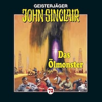 John Sinclair, Folge 72: Das Ölmonster