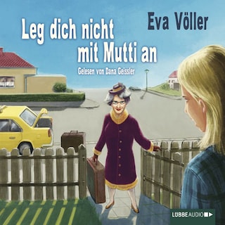 Leg dich nicht mit Mutti an als Hörbuch