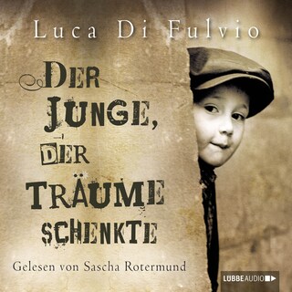 Der Junge, der Träume schenkte als Hörbuch