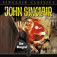 John Sinclair - Classics, Folge 11: Der Blutgraf