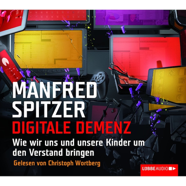 Copertina del libro per Digitale Demenz - Wie wir uns und unsere Kinder um den Verstand bringen