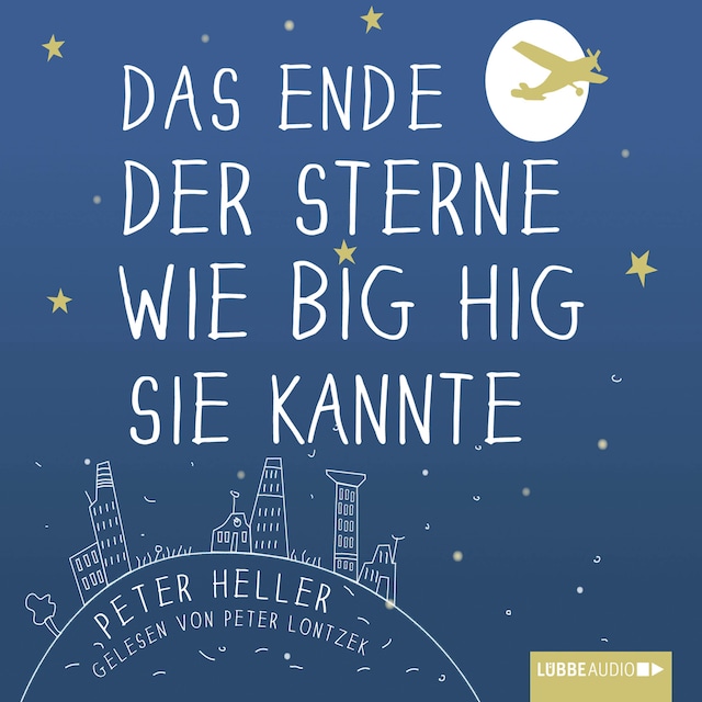 Book cover for Das Ende der Sterne wie Big Hig sie kannte (ungekürzt)