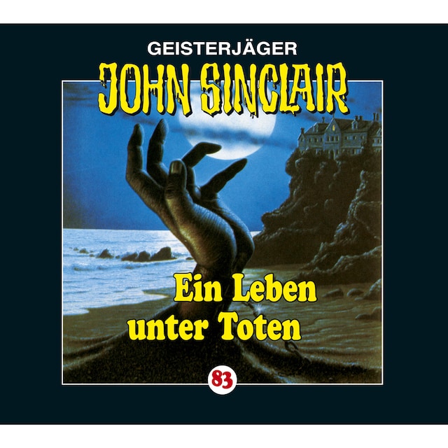 Book cover for John Sinclair, Folge 83: Ein Leben unter Toten