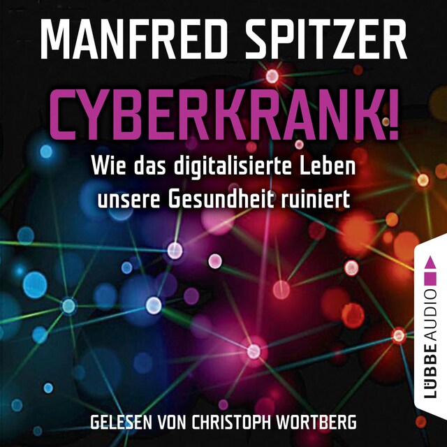 Buchcover für Cyberkrank! - Wie das digitalisierte Leben unserer Gesundheit ruiniert