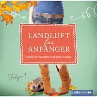 Landluft für Anfänger, Folge 1: Großstadtmädchen haben's schwer