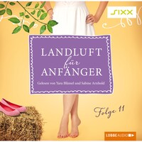 Landluft für Anfänger, Folge 11: Große weite Welt