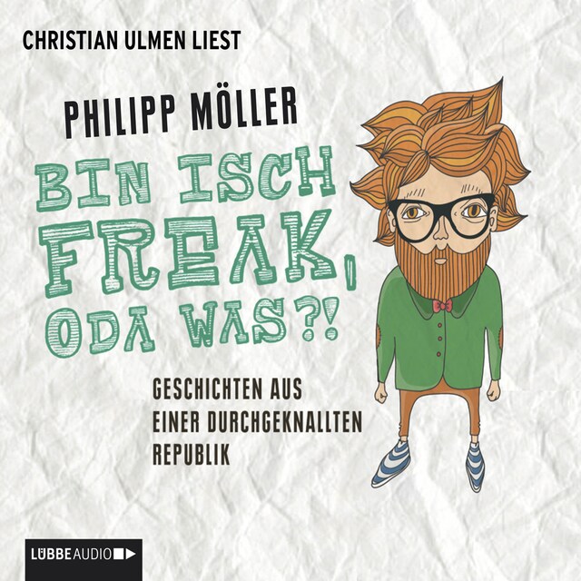Book cover for Bin isch Freak, oda was?! - Geschichten aus einer durchgeknallten Republik