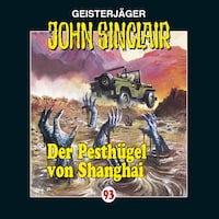 John Sinclair, Folge 93: Der Pesthügel von Shanghai