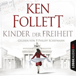 Jahrhundert-Trilogie, Folge 3: Kinder der Freiheit als Hörbuch