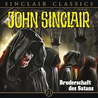 John Sinclair - Classics, Folge 21: Bruderschaft des Satans