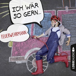 Ich wär so gern Feuerwehrmann als Hörbuch