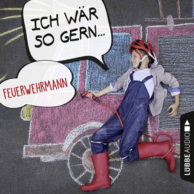 Copertina del libro per Ich wär so gern Feuerwehrmann (Ungekürzt)