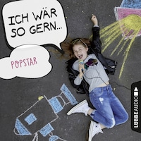 Ich wär so gern Popstar (Ungekürzt)