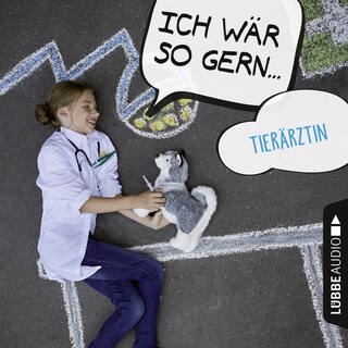 Ich wär so gern Tierärztin als Hörbuch