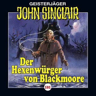 Folge 101: Der Hexenwürger von Blackmoore (Teil 1 von 2) als Hörbuch