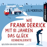 Wie Frank Derrick mit 81 Jahren das Glück kennenlernte