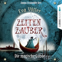 Zeitenzauber, Teil 1: Die magische Gondel