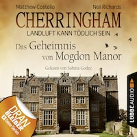 Cherringham - Landluft kann tödlich sein (DEU), Folge 2: Das Geheimnis von Mogdon Manor (gekürzt)
