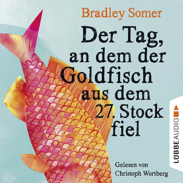 Kirjankansi teokselle Der Tag, an dem der Goldfisch aus dem 27. Stock fiel (Ungekürzt)