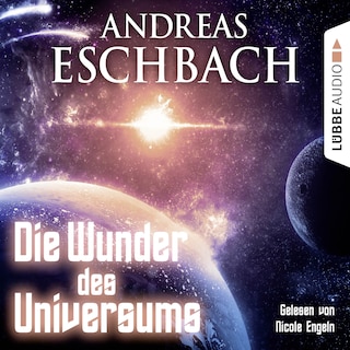 Die Wunder des Universums als Hörbuch